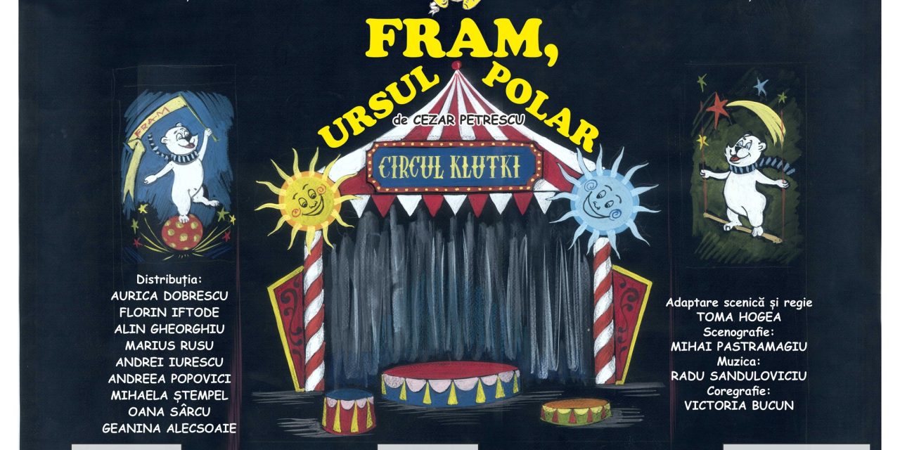 „Fram, ursul polar” la Teatrul pentru Copii şi Tineret „Vasilache” Botoșani